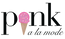 The Pink a la Mode